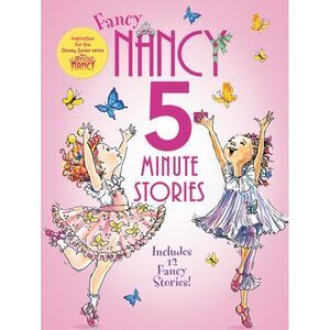 Fancy Nancy: 5-Minute Fancy Nancy Stories -- Jane O'Connor